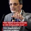 Take digital arrest seriously or risk losing public trust: CEA Nageswaran's warning to banks