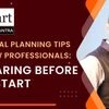 Key Financial Planning Tips Before Starting Your Career