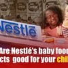 Are Nestlé's baby food products really good for infants and children?
