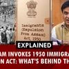 Assam invokes 1950 Immigrants Expulsion Act: What’s behind the move?