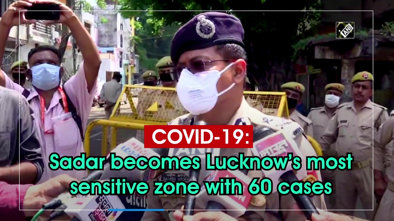COVID19 Sadar Lucknow's most sensitive zone with 60 cases