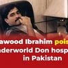 Dawood Ibrahim poisoned? Underworld Don hospitalised in Pakistan
