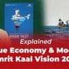 Explained | Blue Economy & Modi's Amrit Kaal Vision 2047
