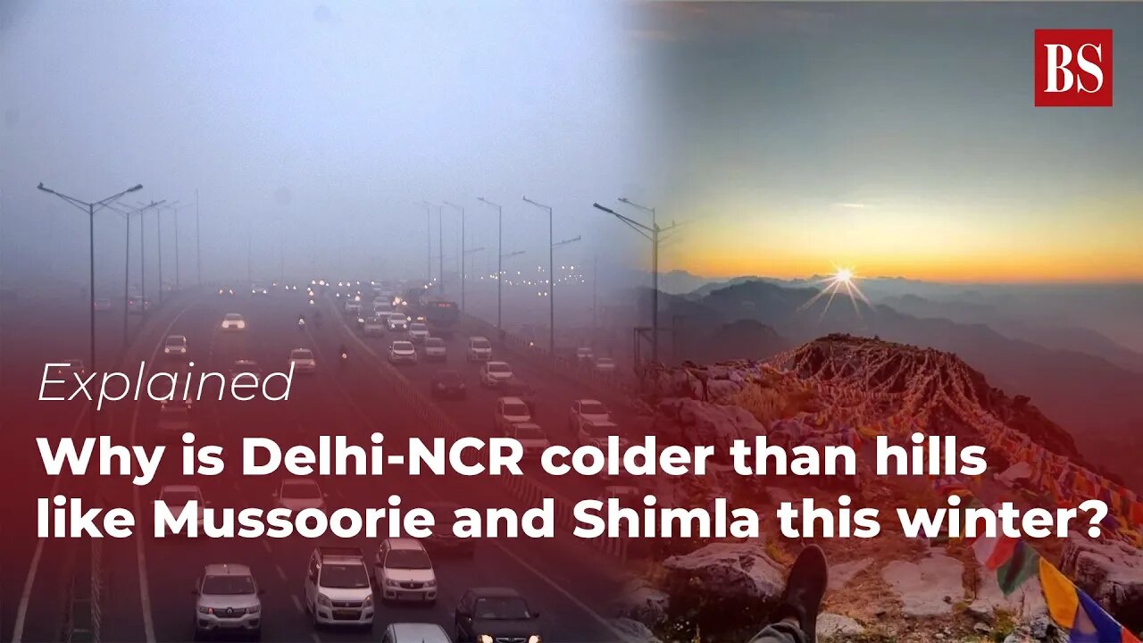 Explained Why is DelhiNCR colder than hills like Mussoorie and