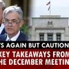 Fed Cuts Again But Caution Ahead: Key takeaways from the December meeting
