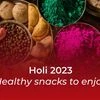 Holi 2023: Healthy snack options you can enjoy