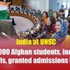 India at UNSC:  Over 2,000 Afghan students, including 300 girls, granted admissions in India