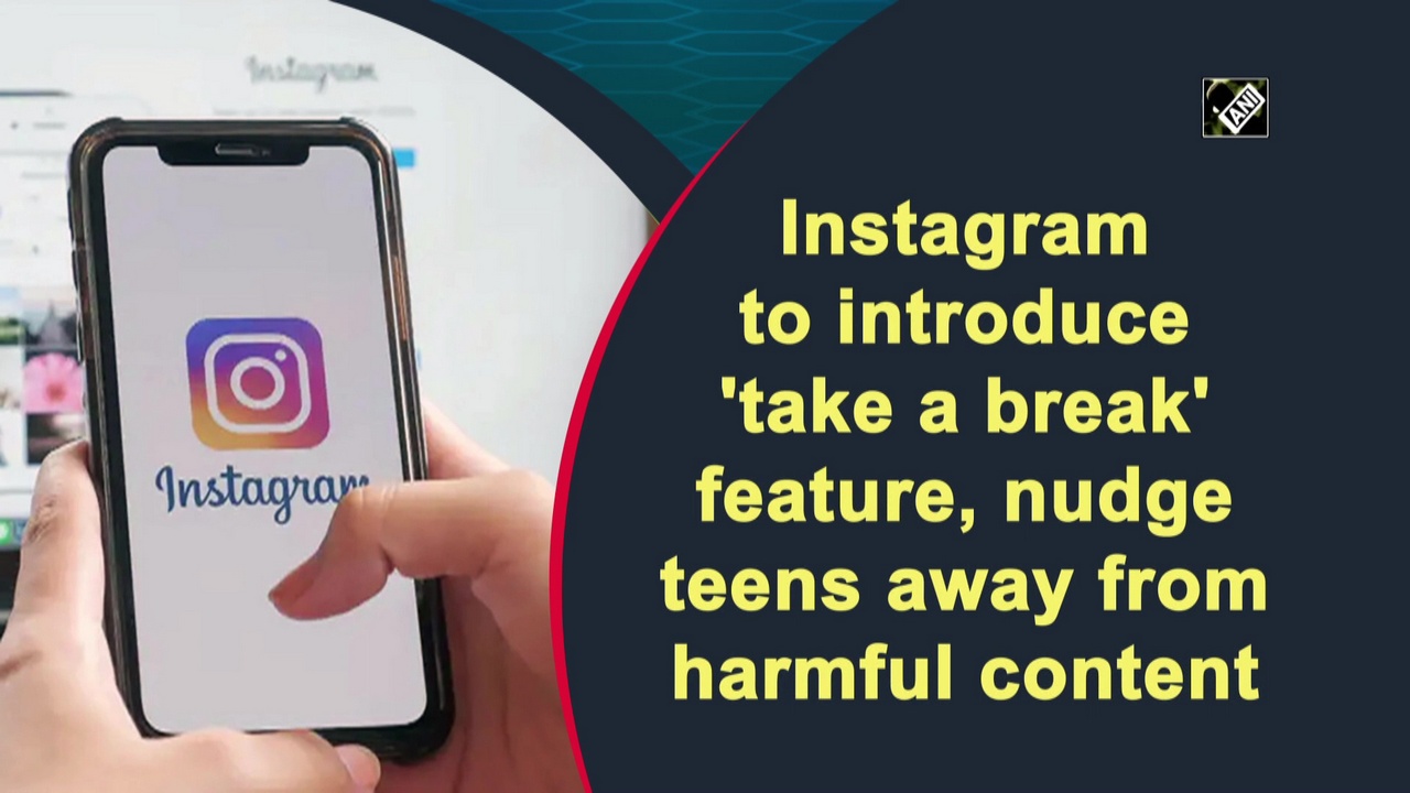 Instagram to introduce 'take a break' feature, nudge teens away from