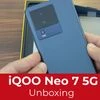 iQOO Neo 7 5G: Unboxing MediaTek Dimensity 8200 processor-powered phone