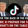 Is the TikTok uncertainty finally ending? | Trump, Xi prepare for talks | US-China trade