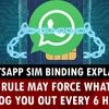 New rule may force WhatsApp to log you out every 6 hours, here’s why