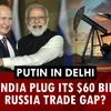 Putin in Delhi: Can India plug its $60bn Russia trade gap?