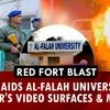 Red Fort blast latest updates: ED raids Al-Falah university, makes more arrests