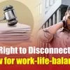 Right to Disconnect: A law for work-life-balance?