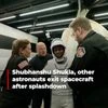 Shubhanshu Shukla, other astronauts exit Dragon spacecraft after splashdown