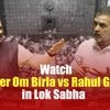 Speaker Om Birla vs Rahul Gandhi in Lok Sabha | Budget session | Parliament