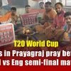 T20 World Cup: Fans in Prayagraj pray before Ind vs Eng semi-final match