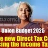 Union Budget 2025: Is the new Direct Tax Code replacing the Income Tax Act?