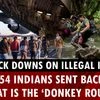 US cracks down on illegal migrants: 54 Indians sent back | What is the ‘donkey route’? | Trump
