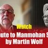 Watch: A tribute to Manmohan Singh by Martin Wolf of Financial Times