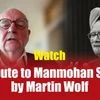 Watch: A tribute to Manmohan Singh by Martin Wolf of Financial Times
