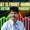 What is front-running scam and what is Ketan Parekh’s role?