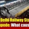 What led to New Delhi Railway Station stampede?