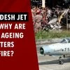 Why are China’s ageing F-7 fighters under fire? Bangladesh jet crash