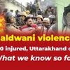 Haldwani violence: Over 250 injured, Uttarakhand on alert. What we know so far