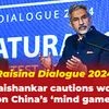 Raisina Dialogue 2024: S Jaishankar cautions world on China's 'mind game'