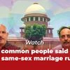 Watch | What common people said about SC's same-sex marriage ruling