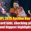IPL 2025 Auction Day: Record bids, shocking picks, and biggest highlights
