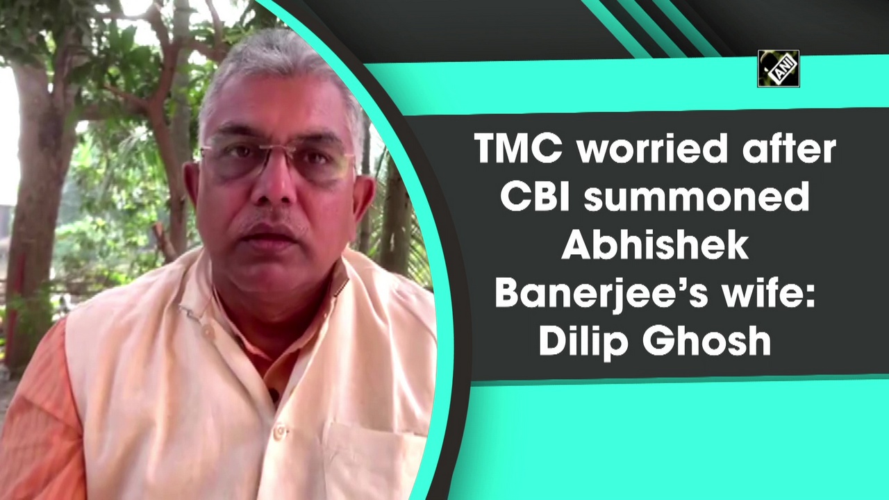 TMC worried after CBI summoned Abhishek Banerjee's wife: Dilip Ghosh