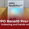 OPPO Reno10 Pro+ 5G: Unboxing and first look at camera-focused smartphone