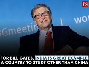 For Bill Gates, India is great example, a country to study other than China
