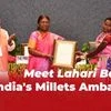Meet Lahari Bai | India's Millets Ambassador