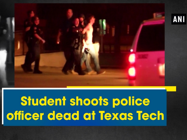 Student shoots police officer dead at Texas Tech